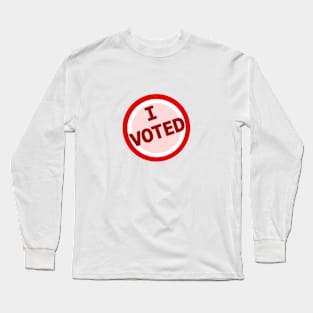 I Voted Long Sleeve T-Shirt